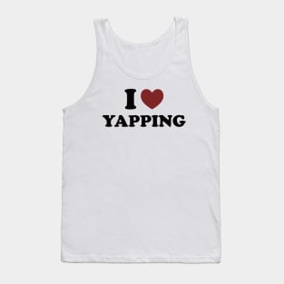 I Love Yapping, Professional Yapper, What Is Bro Yapping About, Certified Yapper Slang Internet Trend Tank Top